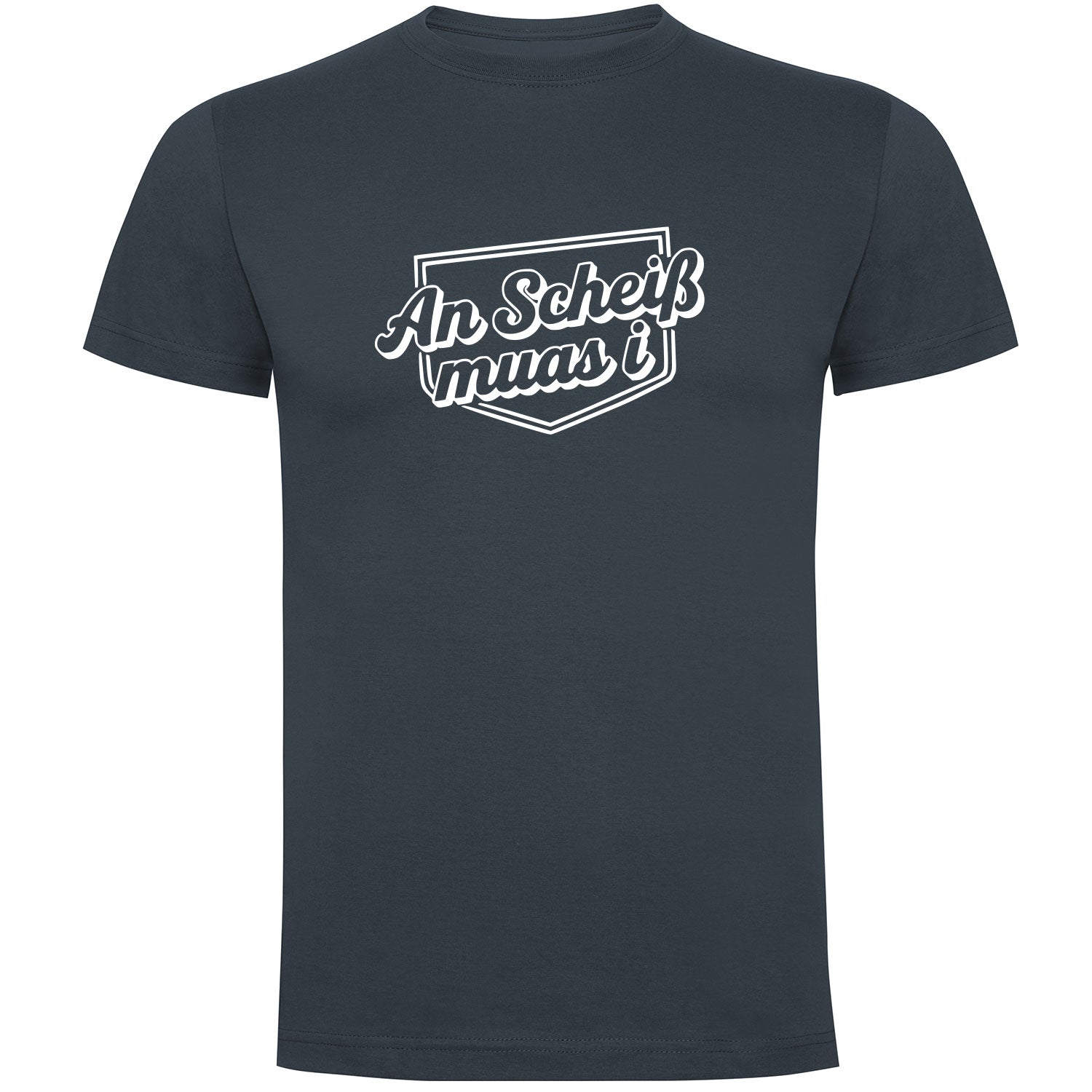 An Scheiß Muas I Herren T-shirt - Datschi Trachten